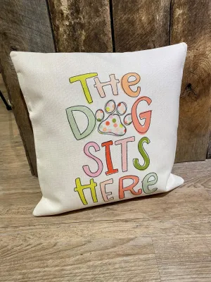 Dog Sits Here Pillow