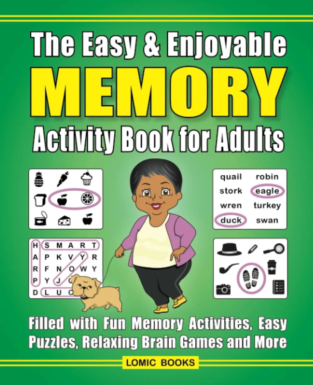 The Easy & Enjoyable Memory Activity Book For Adults: Filled with Fun Memory Activities, Easy Puzzles, Relaxing Brain Games and More Paperback  Large Print, August 18, 2021